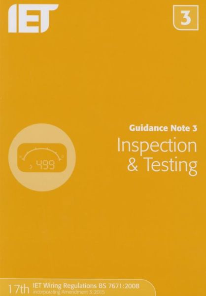 Cover for The Institution of Engineering and Technology · Guidance Note 3: Inspection &amp; Testing - Electrical Regulations (Taschenbuch) (2015)