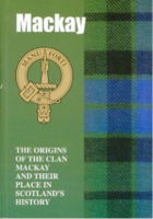 Cover for Rennie McOwan · The MacKay: The Origins of the Clan MacKay and Their Place in History - Scottish Clan Mini-Book (Paperback Book) (1997)