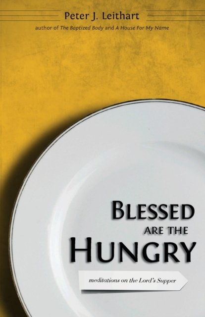 Cover for Peter J. Leithart · Blessed are the hungry (Book) (2000)