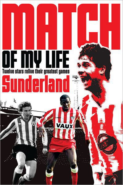 Cover for Rob Mason · Sunderland Match of My Life: Twelve Stars Relive Their Greatest Games - Match of My Life (Paperback Bog) [2nd edition] (2012)