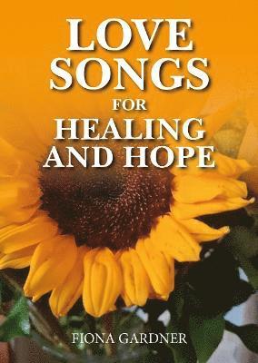 Cover for Fiona Gardner · Love Songs for Healing and Hope (Paperback Book) (2022)