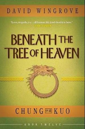 Cover for David Wingrove · Beneath the Tree of Heaven - Chung Kuo Book 12 (Taschenbuch) (2020)
