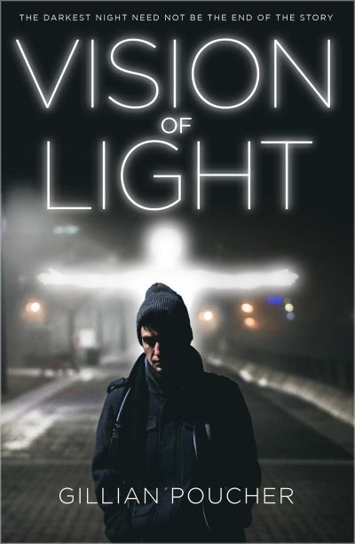 Cover for Gillian Poucher · Vision of Light: The Darkest Night Need Not be the End of the Story (Paperback Book) (2023)