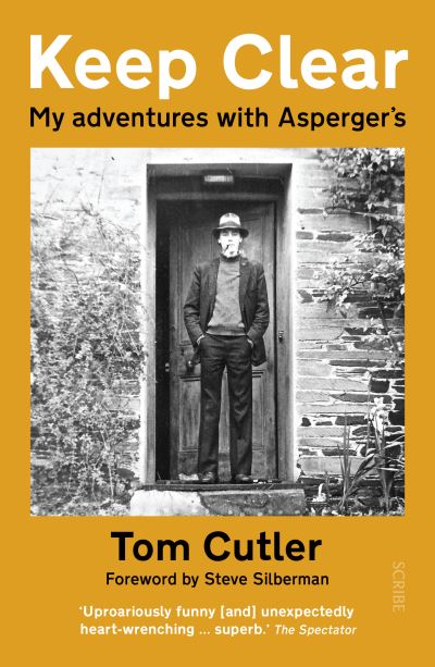 Keep Clear: my adventures with Asperger’s - Tom Cutler - Books - Scribe Publications - 9781912854738 - October 8, 2020