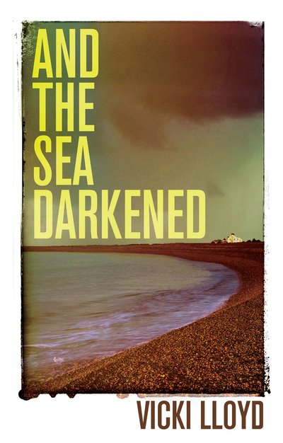 And The Sea Darkened - Vicki Lloyd - Livres - The Book Guild Ltd - 9781913208738 - 28 juin 2020