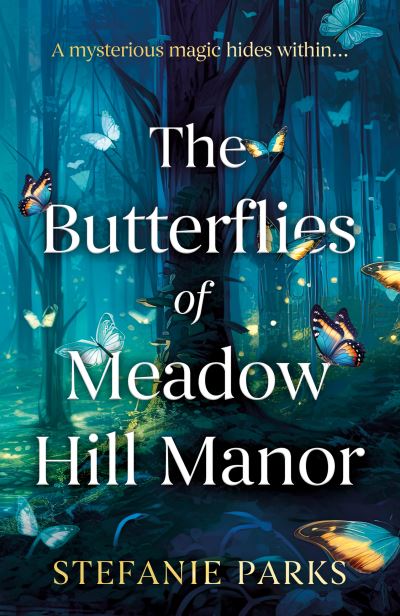 Cover for Stefanie Parks · The Butterflies of Meadow Hill Manor (Paperback Book) (2023)