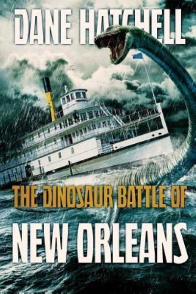 Cover for Dane Hatchell · The Dinosaur Battle Of New Orleans (Paperback Book) (2018)