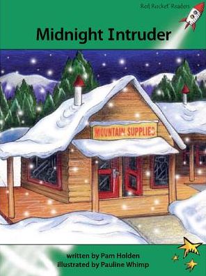 Red Rocket Readers: Advanced Fluency 2 Fiction Set A: Midnight Intruder - Pam Holden - Books - Flying Start Books Ltd - 9781927197738 - June 5, 2013