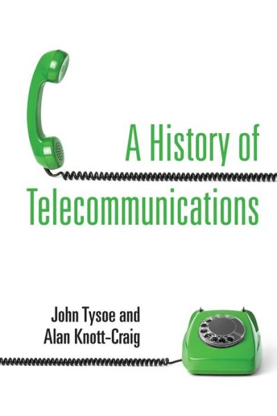 Cover for John Tysoe · A History of Telecommunications (Hardcover Book) (2020)