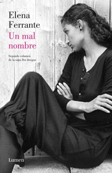 Cover for Elena Ferrante · Un mal de nombre (Book) [Primera edición en Estados Unidos. edition] (2016)