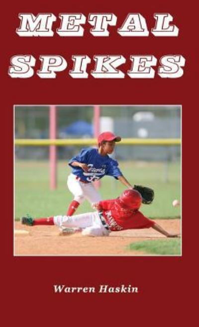 Metal Spikes - Warren Haskin - Libros - Positive Imaging, LLC - 9781944071738 - 25 de marzo de 2019