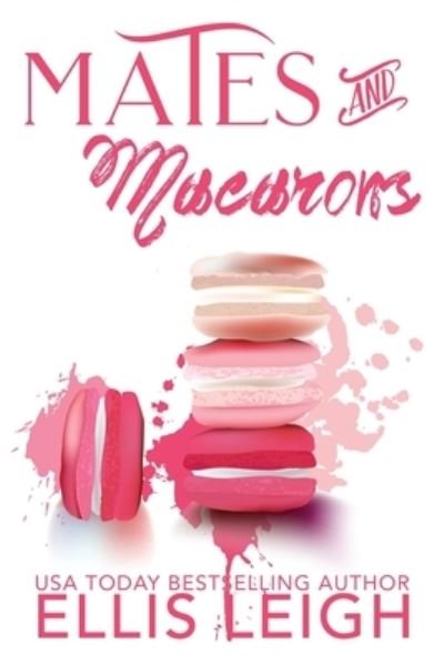 Cover for Ellis Leigh · Mates and Macarons (Paperback Book) (2019)