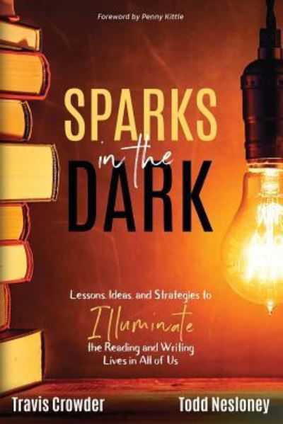 Sparks in the Dark - Travis Crowder - Livres - Dave Burgess Consulting, Inc. - 9781946444738 - 1 juin 2018