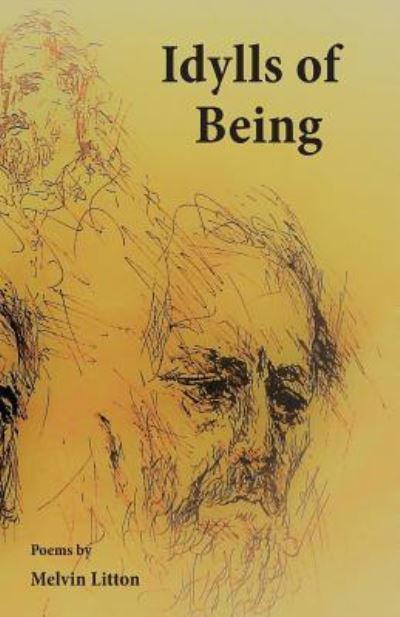 Idylls of Being - Melvin Litton - Books - Stubborn Mule Press - 9781946642738 - October 6, 2018