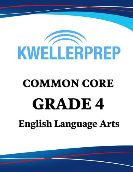 Kweller Prep Common Core Grade 4 English Language Arts - Kweller Prep - Libros - Origins Tutoring - 9781948255738 - 12 de febrero de 2019