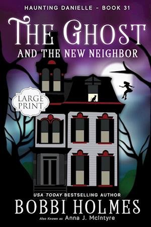 Cover for Bobbi Holmes · Ghost and the New Neighbor (Book) (2022)