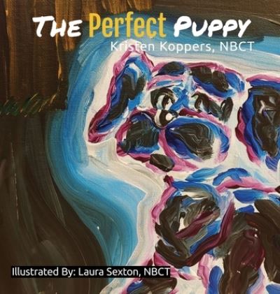 Cover for Kristen Koppers · The Perfect Puppy (Hardcover Book) (2020)