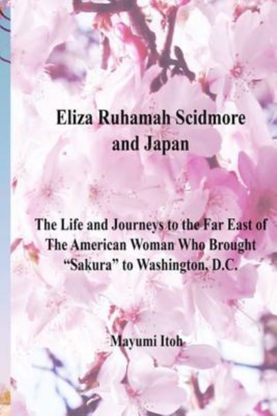 Cover for Mayumi Itoh · Eliza Ruhamah Scidmore and Japan (Paperback Book) (2017)