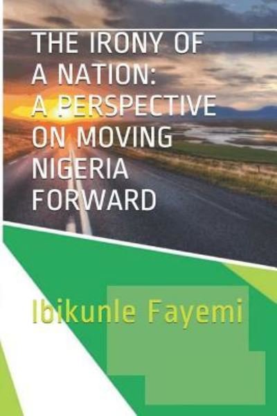 Cover for Ibikunle Fayemi · The Irony of a Nation (Paperback Bog) (2017)