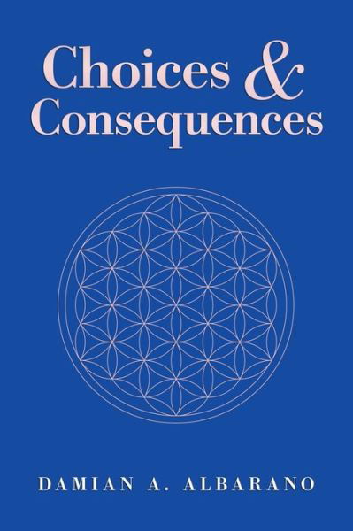 Cover for Damian A. Albarano · Choices and Consequences (Buch) (2020)