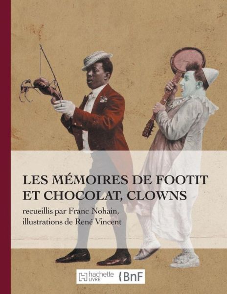 Cover for Franc-nohain · Les Memoires De Footit et Chocolat - Clowns (Ed. 1907) (Paperback Book) (2016)