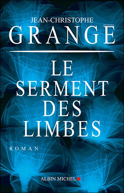 Serment Des Limbes (Le) (Romans, Nouvelles, Recits (Domaine Francais)) - Jean-christophe Grange - Bøger - Albin Michel - 9782226176738 - 1. marts 2007