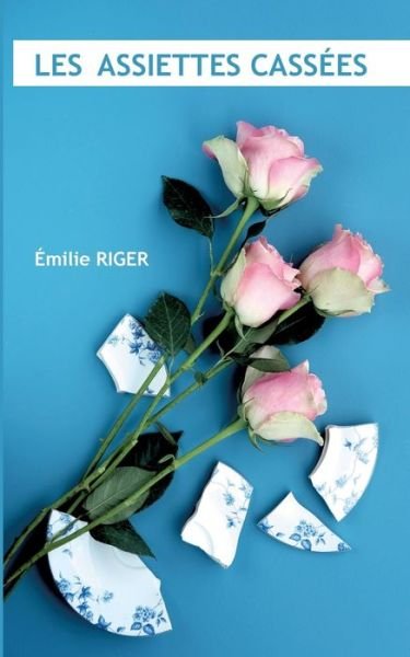 Cover for Riger · Les assiettes cassées (Buch) (2020)