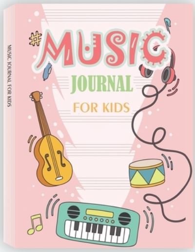 Cover for Rfza · Music Journal for Kids: Dual Wide Staff Manuscript Sheets and Wide Ruled / Lined Songwriting Paper Journal For Kids and Teens (Pocketbok) [Music Journal for Kids edition] (2020)