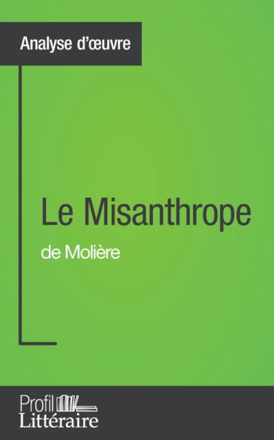 Cover for Julia Prevosto · Le Misanthrope de Moliere (Analyse approfondie) (Paperback Book) (2016)