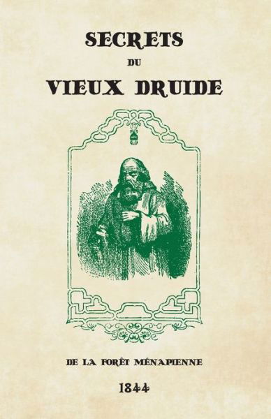 Secrets du Vieux Druide de la foret Menapienne - Anonyme - Books - Unicursal - 9782898061738 - August 31, 2020