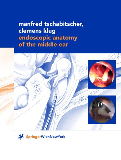 Cover for Manfred Tschabitscher · Endoscopic Anatomy of the Middle Ear (Hardcover Book) [2000 edition] (2000)