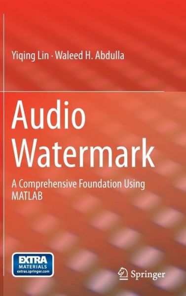 Cover for Yiqing Lin · Audio Watermark: A Comprehensive Foundation Using MATLAB (Hardcover Book) [2015 edition] (2014)