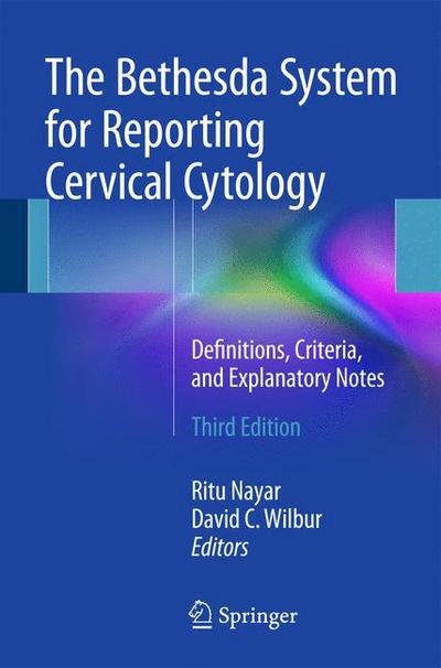 Cover for Nayar · The Bethesda System for Reporting Cervical Cytology: Definitions, Criteria, and Explanatory Notes (Paperback Book) [3rd ed. 2015 edition] (2015)