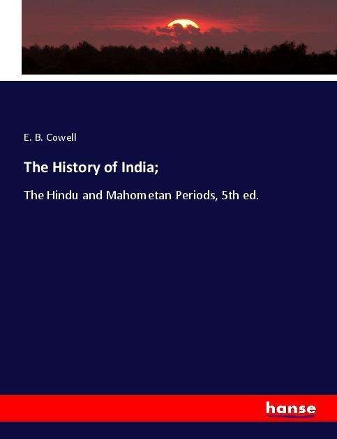 Cover for Cowell · The History of India; (Bok)