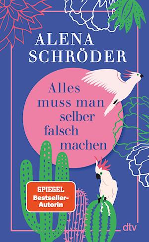 Cover for Alena Schröder · Alles muss man selber falsch machen (Book) (2025)