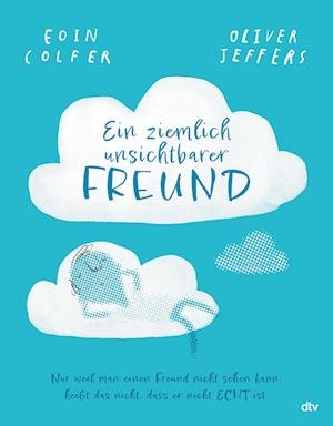 Cover for Eoin Colfer · Ein ziemlich unsichtbarer Freund (Gebundenes Buch) (2022)