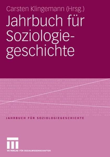 Cover for 9783531904948 · Jahrbuch Fur Soziologiegeschichte: Soziologisches Erbe: Georg Simmel - Max Weber - Soziologie Und Religion - Chicagoer Schule Der Soziologie (Paperback Book) [2007 edition] (2007)