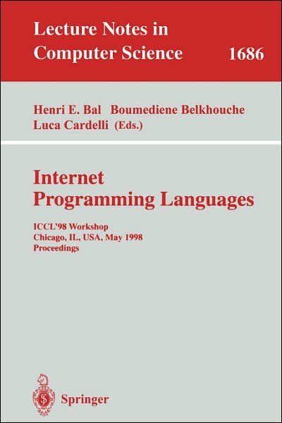 Cover for Iccl'98 Workshop · Internet Programming Languages: Iccl '98 Workshop, Chicago, Il, Usa, May 13, 1998, Proceedings - Lecture Notes in Computer Science (Pocketbok) (1999)