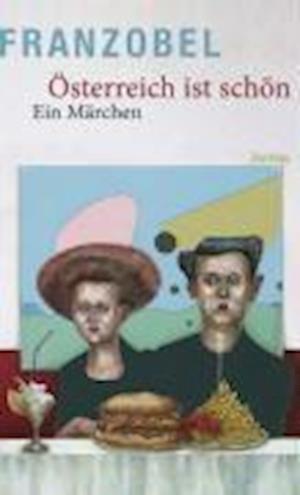 Cover for Franzobel · Ã–sterreich Ist SchÃ¶n (Bok)