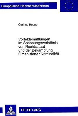 Cover for Hoppe Corinne Hoppe · Vorfeldermittlungen im Spannungsverhaeltnis von Rechtsstaat und der Bekaempfung Organisierter Kriminalitaet (Paperback Bog) (1999)