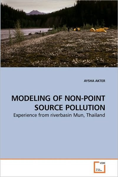 Cover for Aysha Akter · Modeling of Non-point Source Pollution: Experience from Riverbasin Mun, Thailand (Pocketbok) (2010)