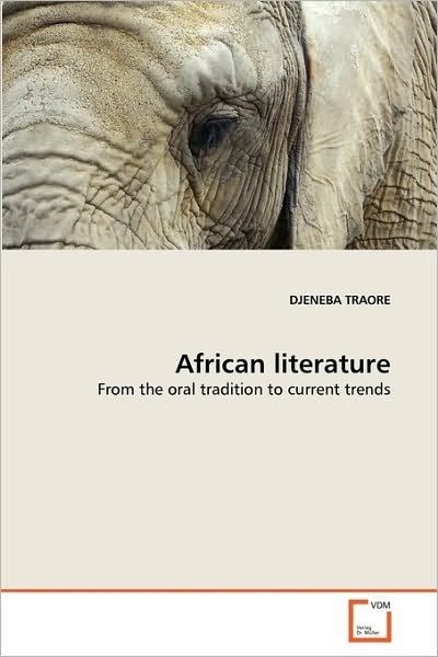 Cover for Djeneba Traore · African Literature: from the Oral Tradition to Current Trends (Taschenbuch) (2010)