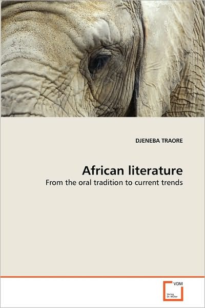 Cover for Djeneba Traore · African Literature: from the Oral Tradition to Current Trends (Taschenbuch) (2010)