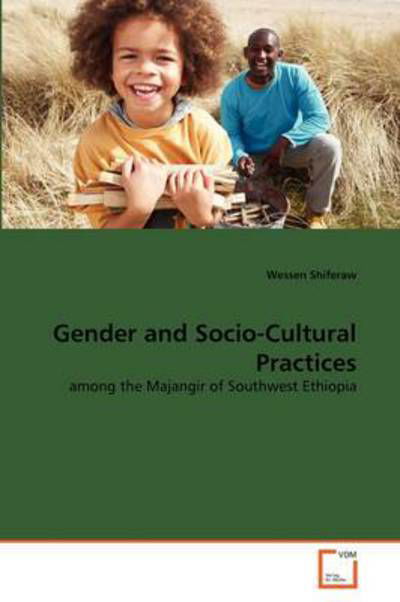 Cover for Wessen Shiferaw · Gender and Socio-cultural Practices: Among the Majangir of Southwest Ethiopia (Paperback Bog) (2011)