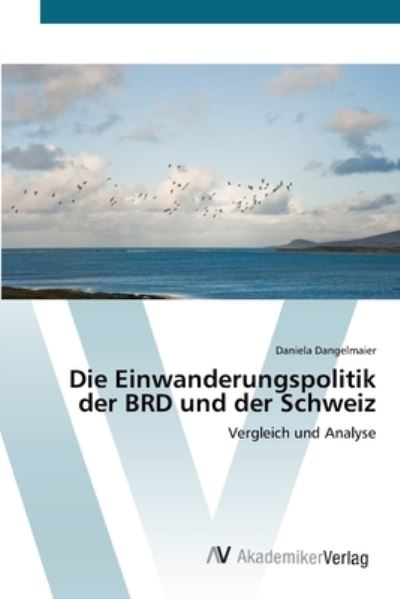 Cover for Dangelmaier · Die Einwanderungspolitik de (Book) (2012)