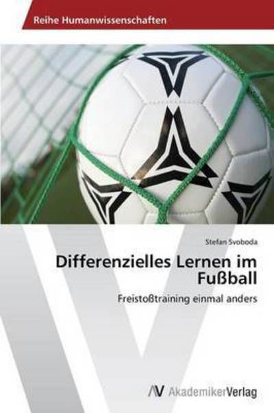 Cover for Svoboda · Differenzielles Lernen im Fußba (Buch) (2014)