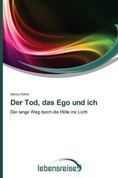 Cover for Rahel Maniou · Der Tod, Das Ego Und Ich (Paperback Book) (2014)