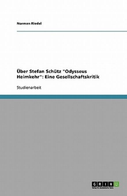 Über Stefan Schütz "Odysseus Hei - Riedel - Books - GRIN Verlag - 9783640304738 - April 27, 2009
