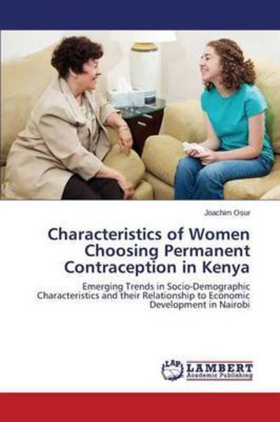 Cover for Osur Joachim · Characteristics of Women Choosing Permanent Contraception in Kenya (Paperback Book) (2015)