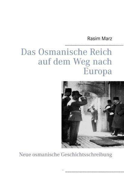 Cover for Marz · Das Osmanische Reich auf dem Weg n (Bog)